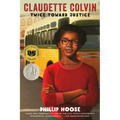 Claudette Colvin: Twice Toward Justice (Newbery Honor Book; National Book Award Winner)