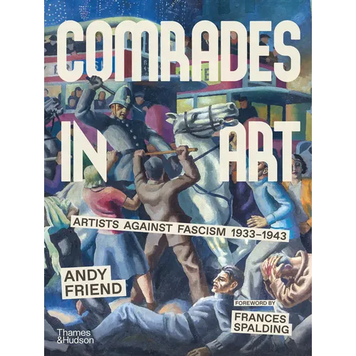 Comrades in Art: Artists Against Fascism 1933-1943