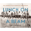 Lunch on a Beam: The Making of an American Photograph