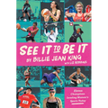 See It to Be It: Eleven Champions Leading Women's Sports Today