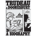 Trudeau & Doonesbury: A Biography: The Cartoonist Who Turned the News Into Art