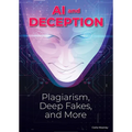 AI and Deception: Plagiarism, Deepfakes, and More