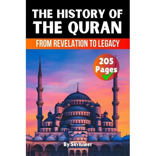 The History of the Quran: From Revelation to Legacy