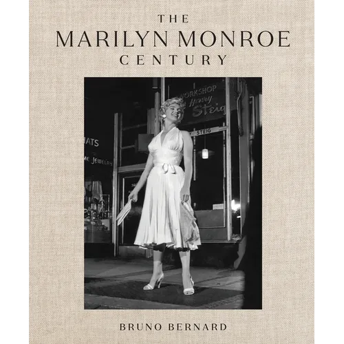 The Marilyn Monroe Century: From Norma Jeane to Icon--A Story in Photographs