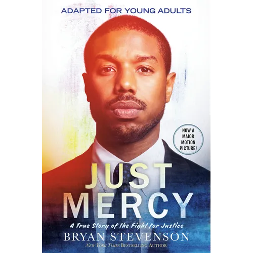 Just Mercy (Movie Tie-In Edition, Adapted for Young Adults): A True Story of the Fight for Justice