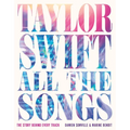 Taylor Swift All the Songs: The Story Behind Every Track